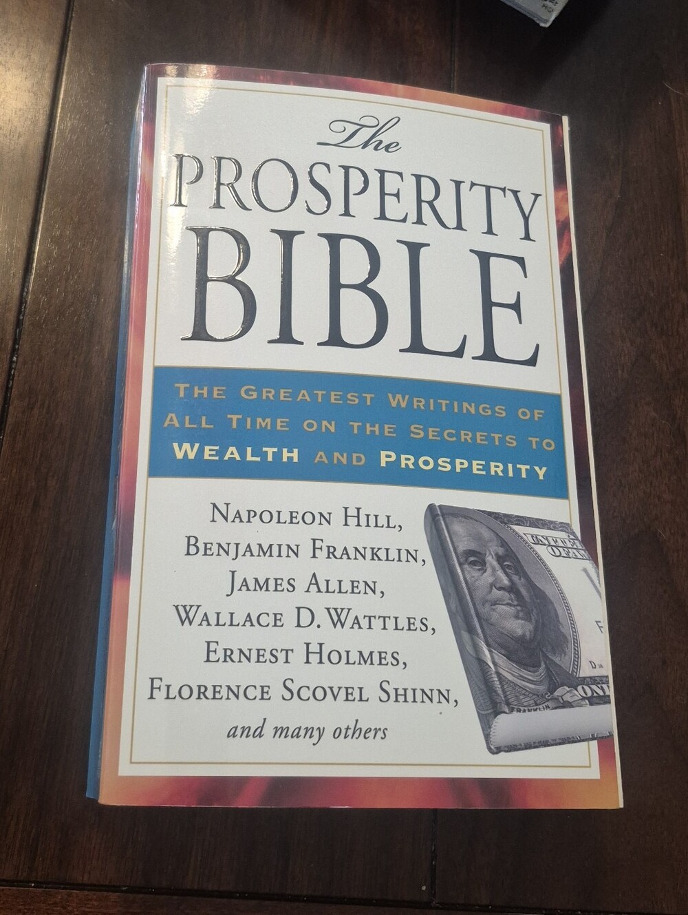 Prosperity Bible : The Greatest Writings of All Time on the Secrets to Wealth...